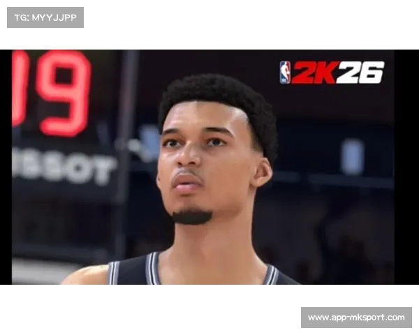NBA2K游戏更新球员能力值，文班亚马评分飙升